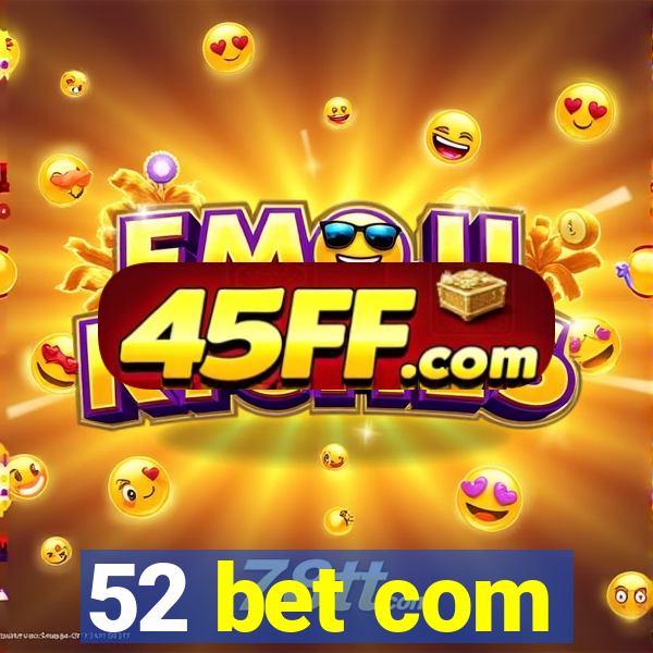 52 bet com